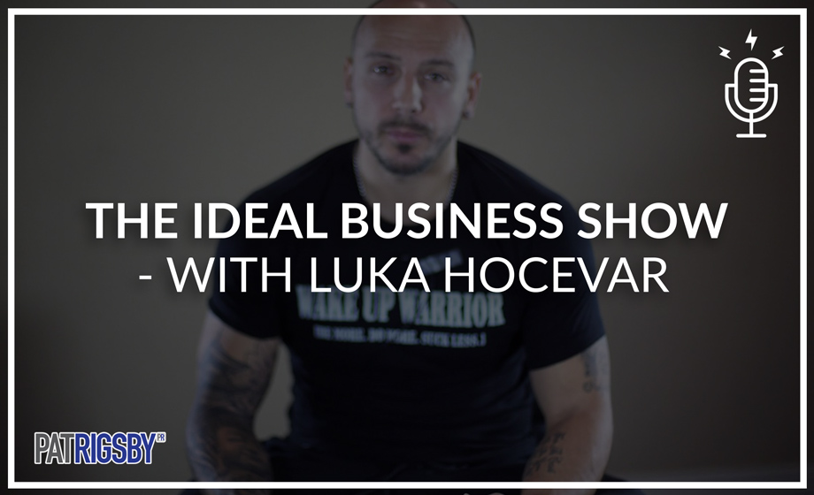 The Ideal Business Show -With Luka Hocevar