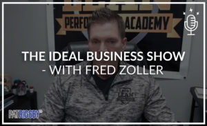 The Ideal Business Show - With Fred Zoller