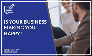 Is Your Business Making You Happy?