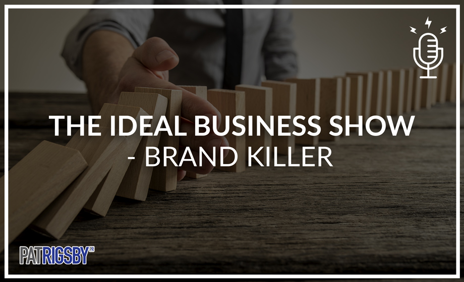 The Ideal Business Show - Brand Killer