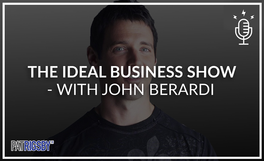The Ideal Business Show - John Berardi